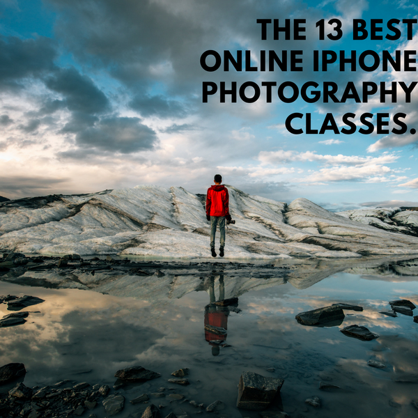 The 13 Best Online iPhone Photography Classes