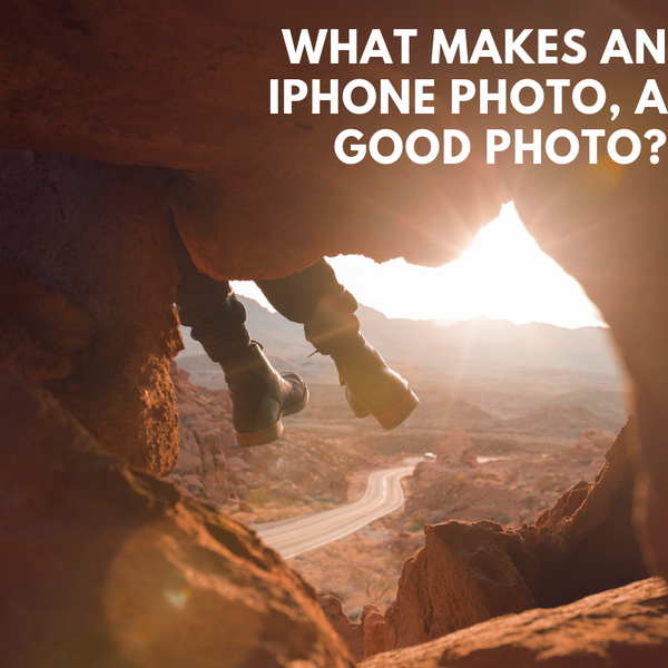 What Makes An iPhone Photo, A Good Photo?