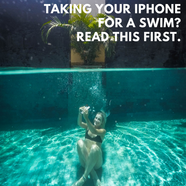 Taking your iPhone for a Swim? Read this First!